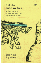 Piloto automático. Notas sobre el sonambulismo contemporáneo