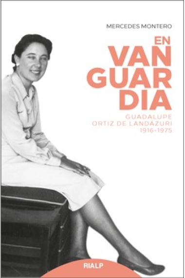 En vanguardia: Guadalupe Ortiz de Landázuri (1916-1975)