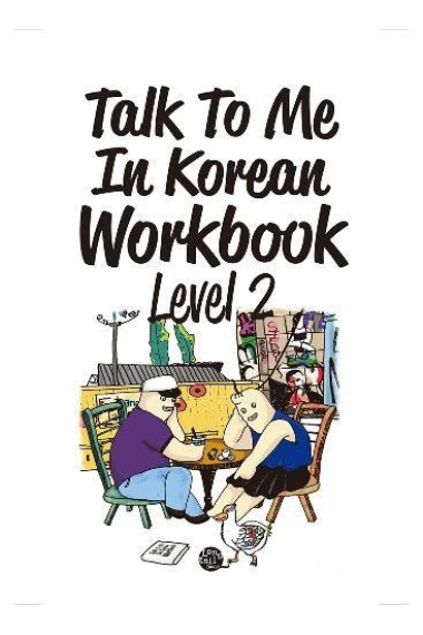 Talk To Me In Korean Workbook Level 2