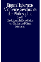 Auch eine Geschichte der Philosophie: Band 1: Die okzidentale Konstellation von Glauben und Wissen. Band 2: Vernünftige Freiheit. Spuren des Diskurses über Glauben und Wissen