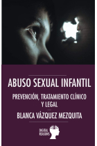 Abuso sexual infantil: Prevención, tratamiento clínico y legal (Argumentos para el s. XXI)