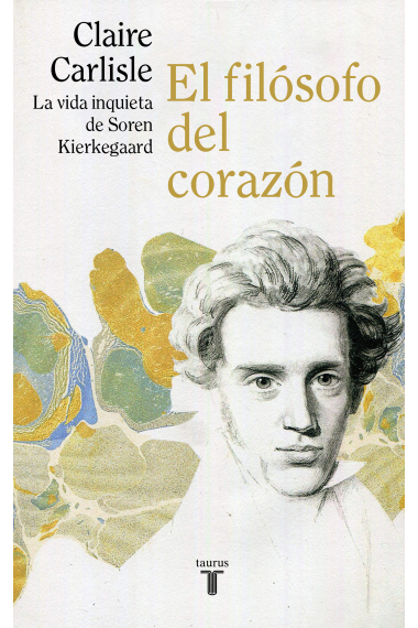 El filósofo del corazón: la inquieta vida de Sören Kierkegaard