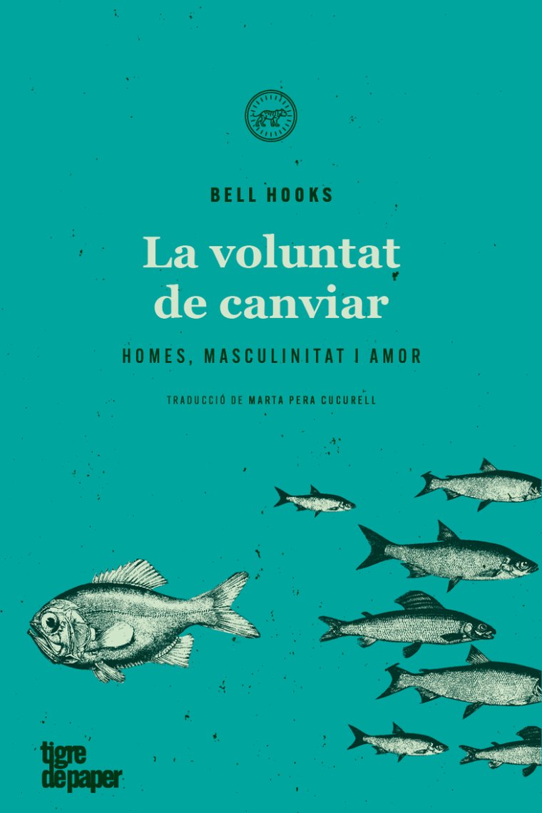 La voluntat de canviar. Homes, masculinitat i amor