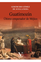 Guatimozin: último emperador de Méjico