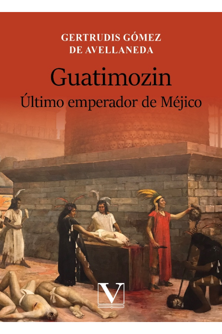 Guatimozin: último emperador de Méjico