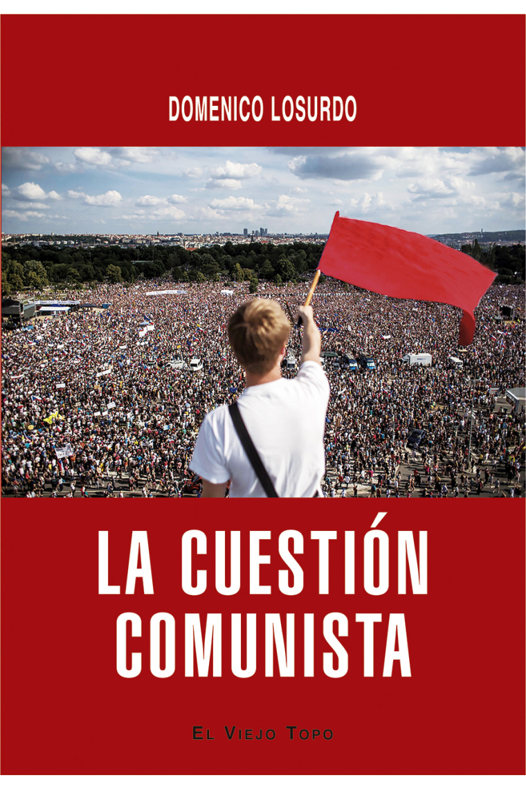 La cuestión comunista. Historia y futuro de una idea