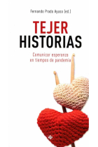 TEJER HISTORIAS. COMUNICAR ESPERANZA EN TIEMPOS PANDEMIA