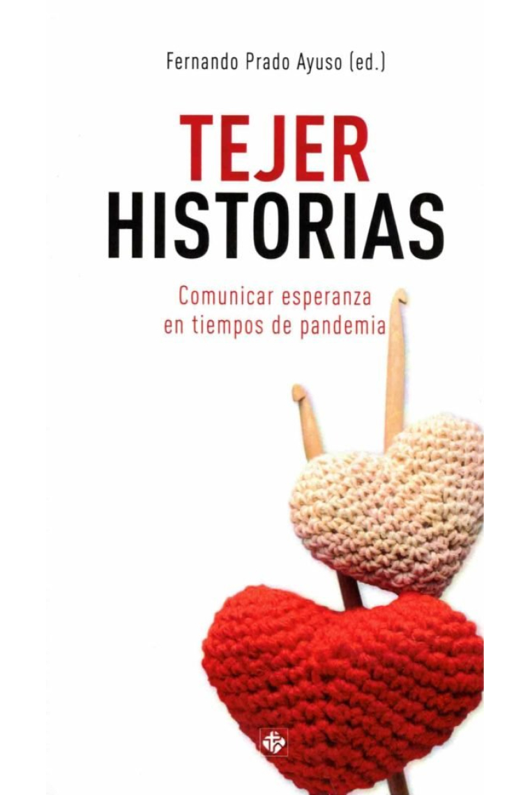 TEJER HISTORIAS. COMUNICAR ESPERANZA EN TIEMPOS PANDEMIA