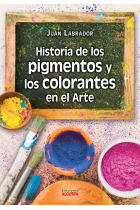 HISTORIA DE LOS PIGMENTOS Y LOS COLORANTES EN EL ARTE