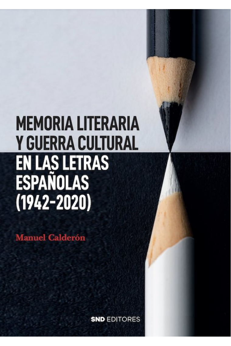 MEMORIA LITERARIA Y GUERRA CULTURAL EN LAS LETRAS ESPAÑOLAS