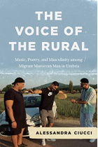 The Voice of the Rural: Music, Poetry, and Masculinity among Migrant Moroccan Men in Umbria (Chicago Studies in Ethnomusicology)