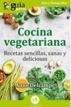 GuíaBurros: Cocina vegetariana. Recetas sencillas, sanas y deliciosas