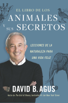 El libro de los animales y sus secretos. Lecciones de la naturaleza para una vida feliz