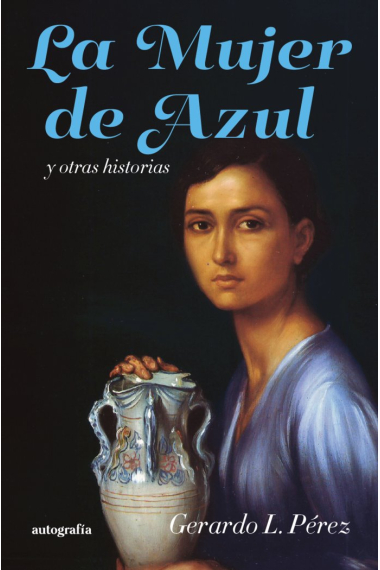 LA MUJER DE AZUL Y OTRAS HISTORIAS