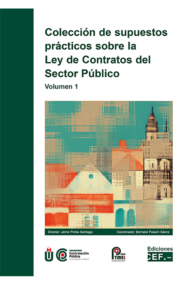 Colección de supuestos prácticos sobre la Ley de Contratos del Sector Público. Volumen 1