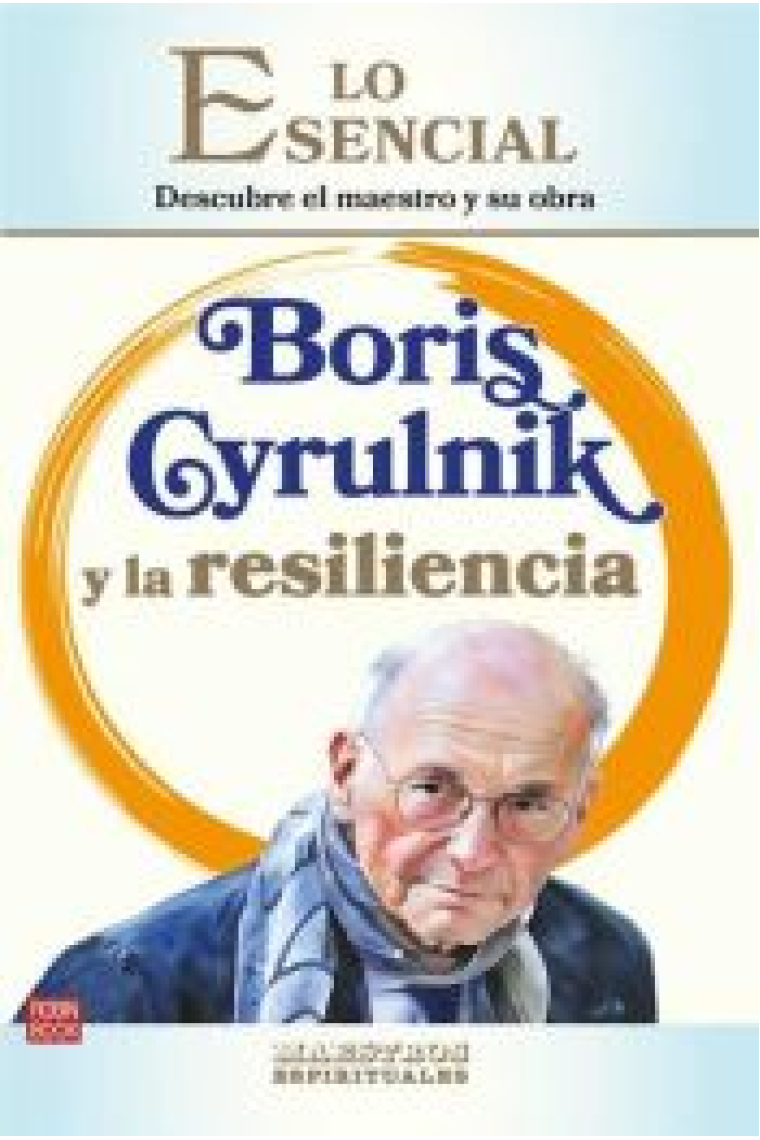 Lo esencial de Boris Cyrulnik y la resiliencia