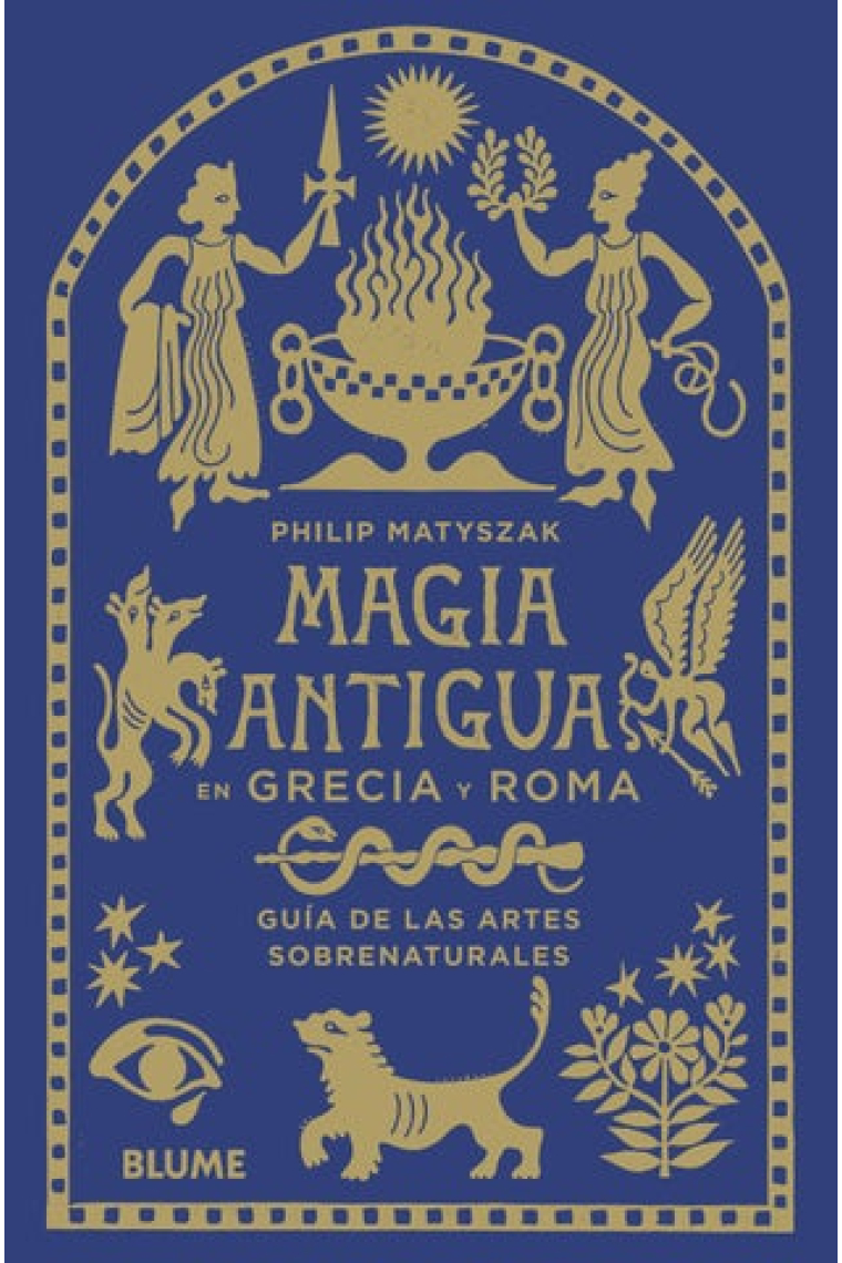 Magia antigua en Grecia y Roma. Guía de las artes sobrenaturales