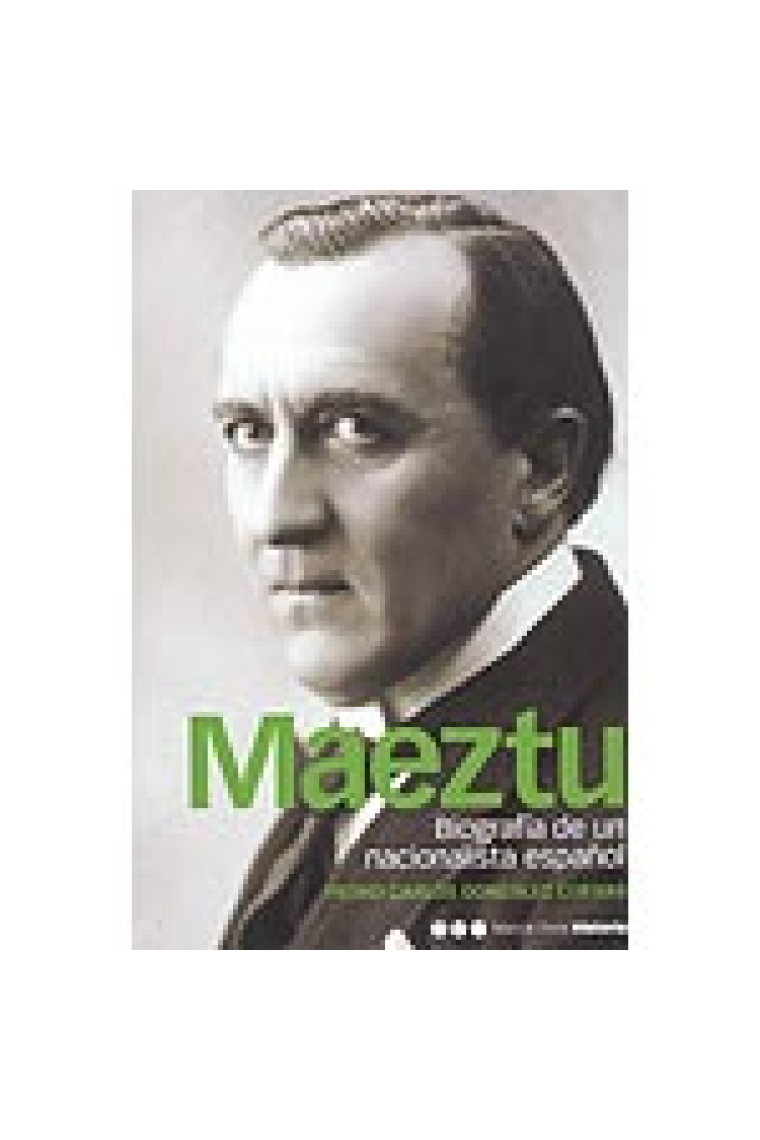 Maeztu. Biografía de un nacionalista español