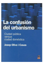 La confusión del urbanismo. Ciudad pública versus ciudad doméstica