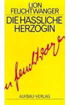 Die hässliche Herzoging (Ges. Werke in Einzelbänden Bd. 5)