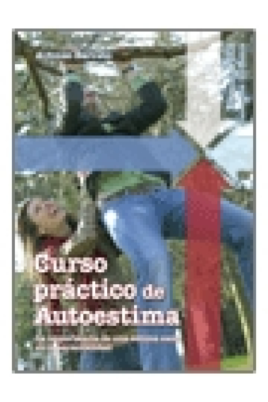 Curso práctico de autoestima. La importancia de una estima sana en la personalidad