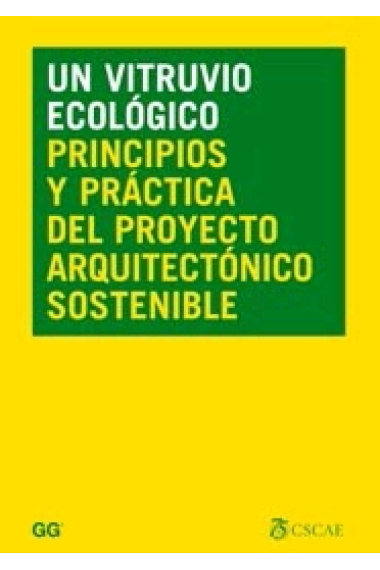 Un Vitruvio ecológico. Principios y práctica del proyecto arquitectónico sostenible