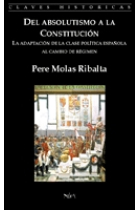 Del Absolutismo a la Constitución.  La adaptación de la clase política española al cambio de Régimen