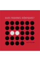 Dues rodones idèntiques