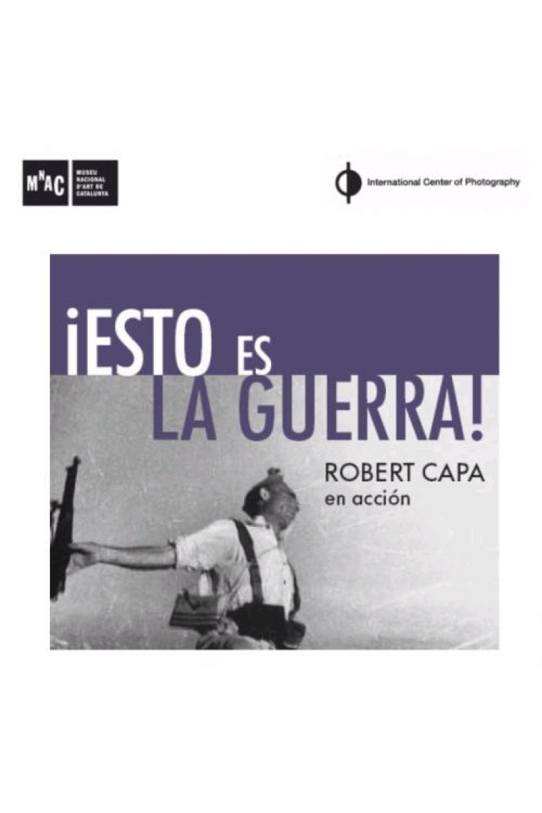 Esto es la guerra! Robert Capa en acción (Ed. castellano)