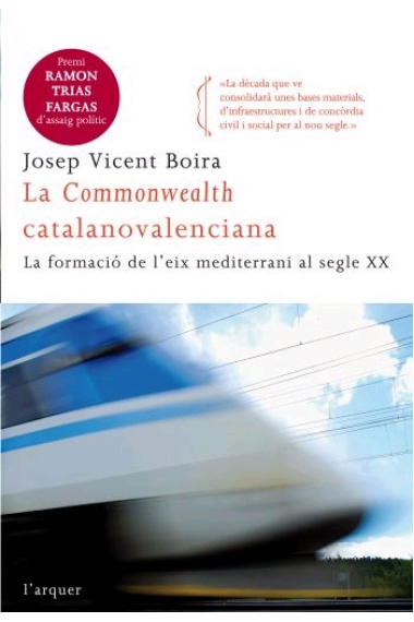 La Commonwealth catalanovalenciana. La formació de l'eix mediterrani al segle XX