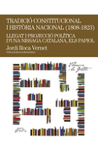 Tradició constitucional i història nacional (1808-1823). Llegat i projecció política d'una nissaga catalana, els Papiol