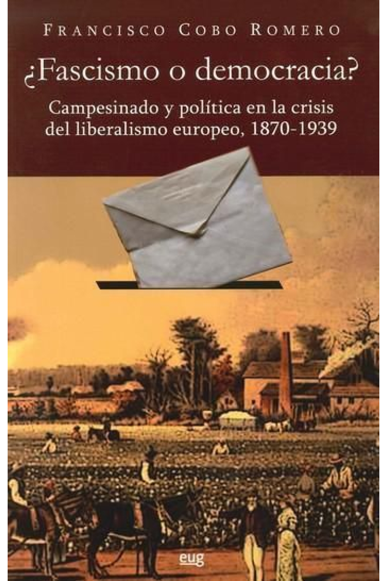 ¿Fascismo o democracia?. Campesinado y política del liberalismo, 1870-1939