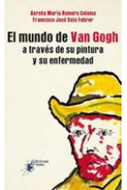 El mundo de Van Gogh a través de si pintura y su enfermedad