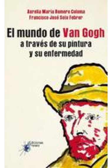 El mundo de Van Gogh a través de si pintura y su enfermedad