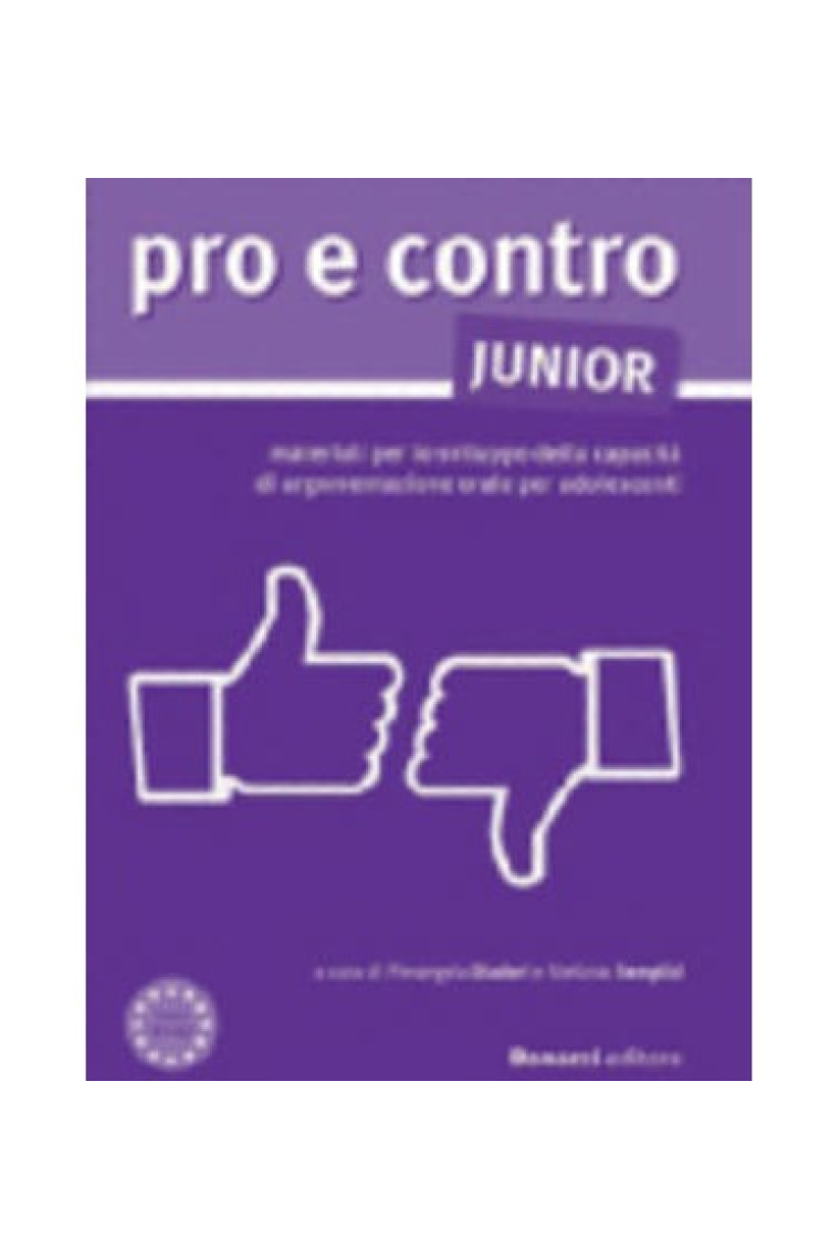 Pro e contro JUNIOR. Materiali per lo sviluppo della capacità di argomentazione orale per adolescenti (B1-B2)