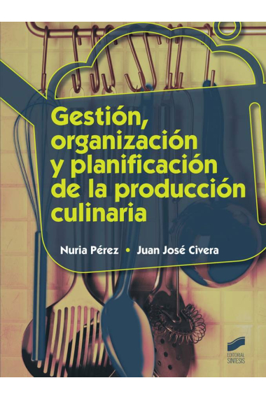 Gestión, organización y planificación de la producción culinaria