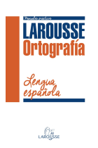 Larousse: Ortografía de la lengua española