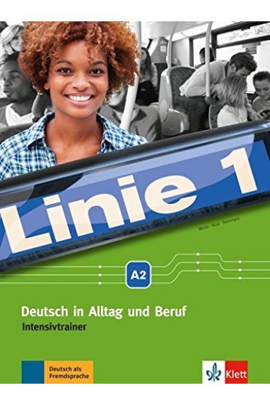 Linie 1. A2 Intensivtrainer. Deutsch in Alltag und Beruf