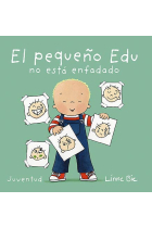 El pequeño Edu no está enfadado