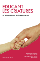 Educant les criatures. La millor selecció del Criatures del diari ARA