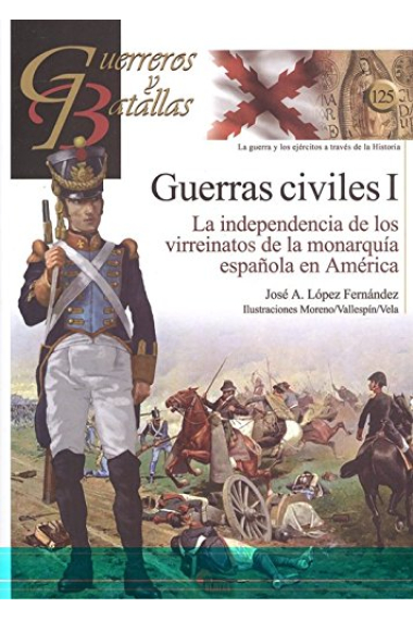 Guerras Civiles (I). La independencia de los virreinatos de la monarquía española