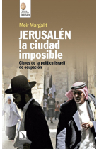 Jerusalén, la ciudad imposible. Claves para comprender la ocupación israelí