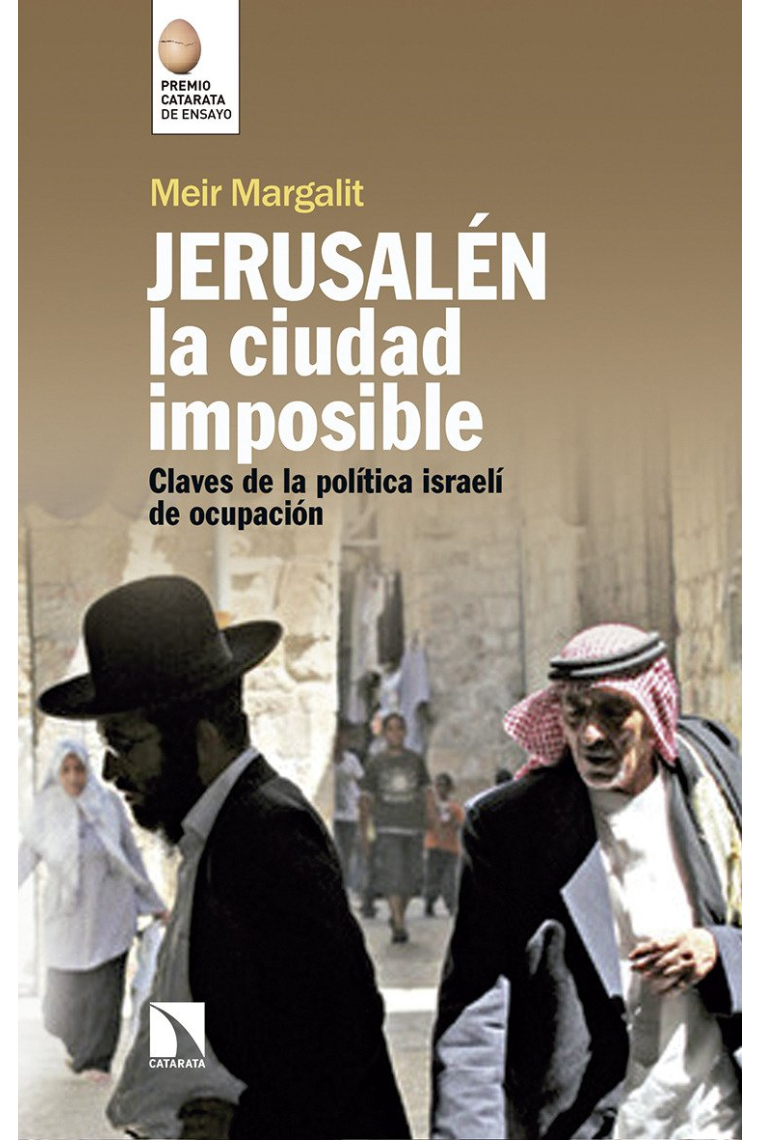 Jerusalén, la ciudad imposible. Claves para comprender la ocupación israelí