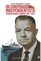 Un conspirador independentista. Joaquim Juanola i Massó (1891-1967)