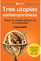 Tres utopías contemporáneas: hacia la unidad política de la humanidad