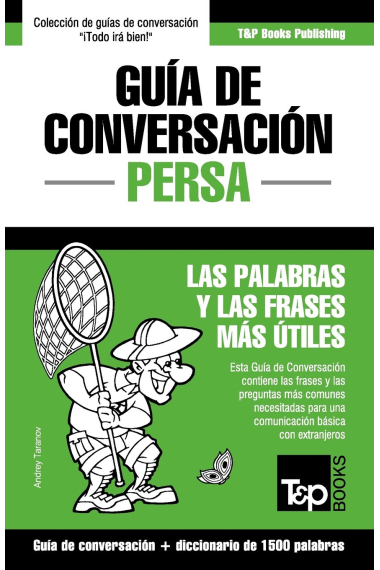 Guía de Conversación Español-Persa y diccionario conciso de 1500 palabras