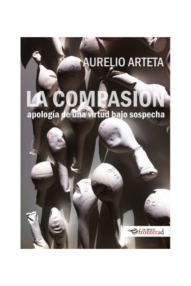 La compasión: apología de una virtud bajo sospecha