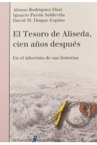 El tesoro de Aliseda, cien años después. En el laberinto de sus historias