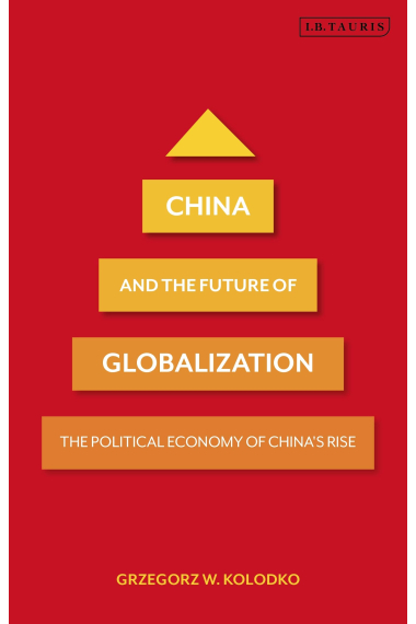 Kolodko, G: China and the Future of Globalization