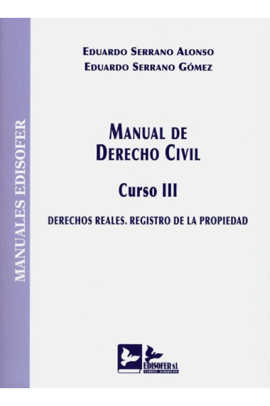 MANUAL DE DERECHO CIVIL CURSO III. DERECHOS REALES.REGISTRO DE LA PROPIEDAD